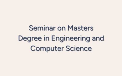 Seminar on Masters Degree in Engineering and Computer Science