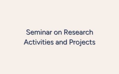 Seminar on Research Activities and Projects