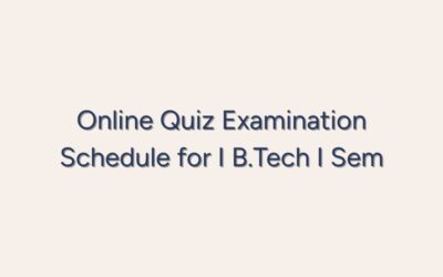 Online Quiz Examination Schedule for I B.Tech I Sem
