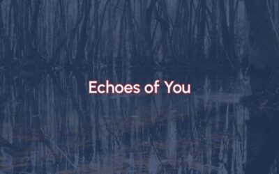 Echoes of You