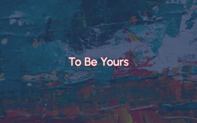 To Be Yours