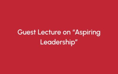 Guest Lecture on “Aspiring Leadership”